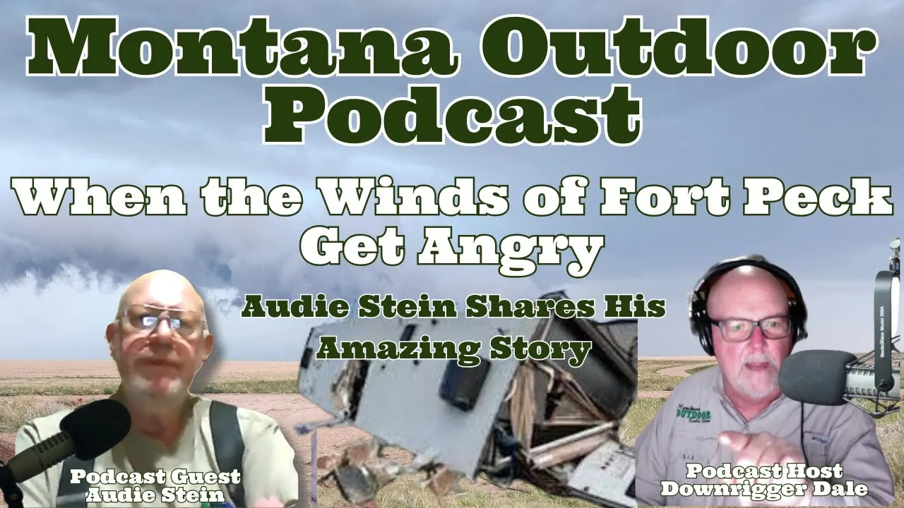 MORS Podcast: When the Winds of Fort Peck Montana Get Angry