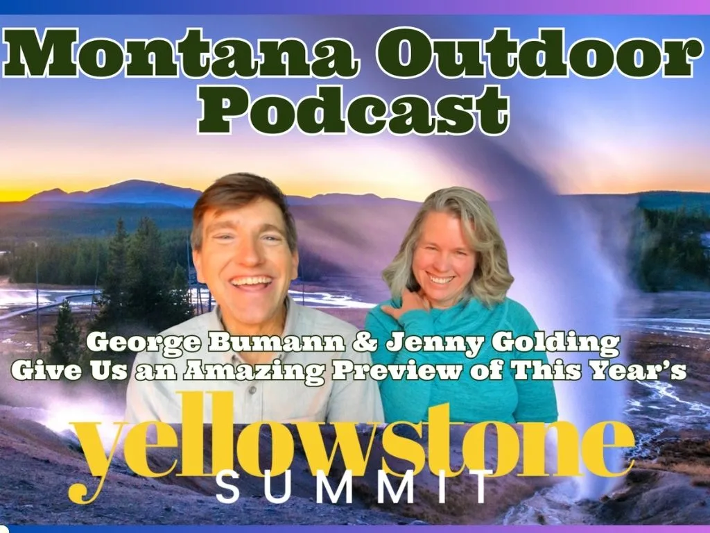 Montana Outdoor Podcast: Yellowstone Summit Details