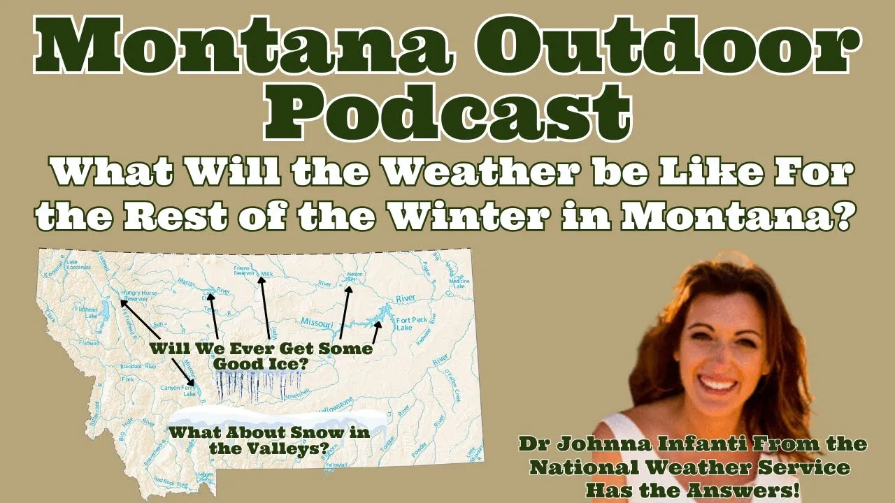 MORS Podcast: What Will the Rest of MT’s Winter be Like? Will We Finally Get Ice Fishing Weather? Get Answers Here