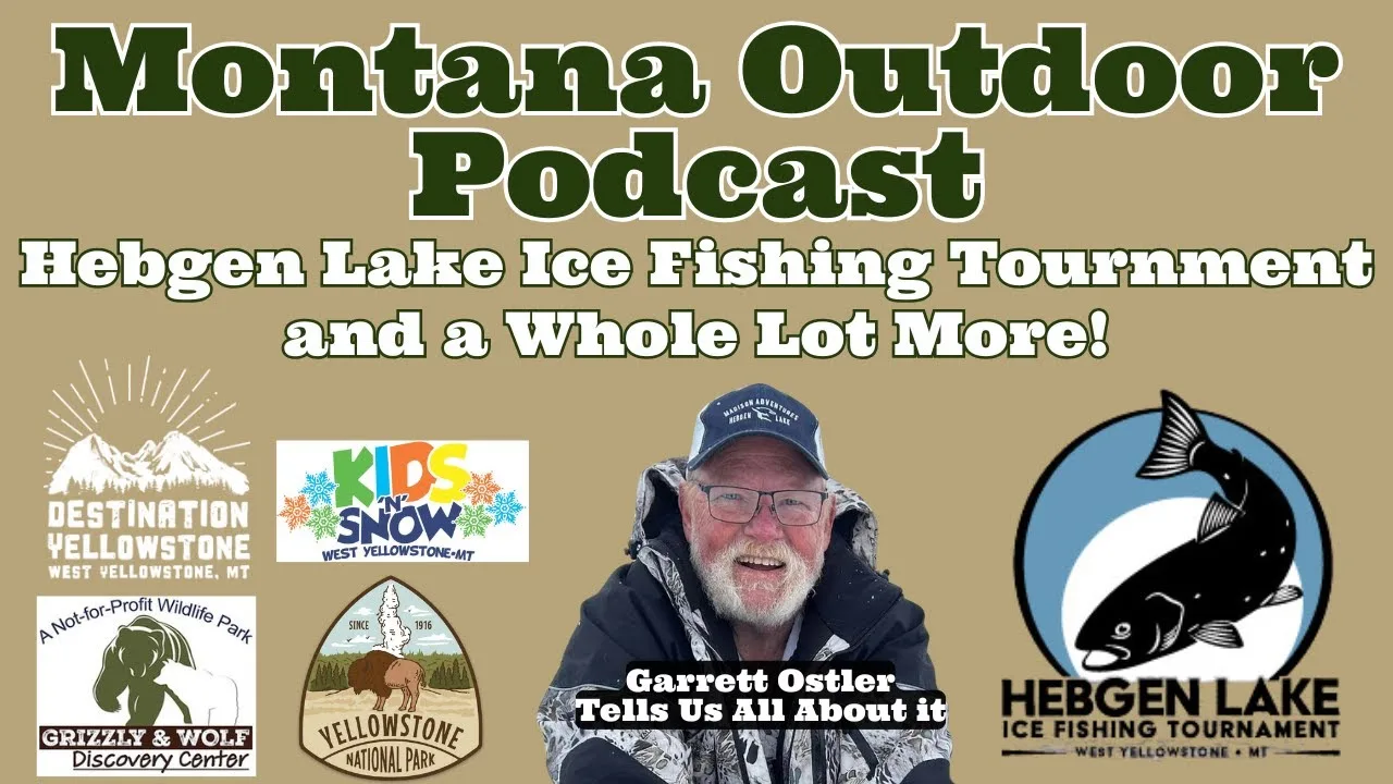 MORS Podcast: Learn About Hebgen Lake Ice Fishing Tournament and a Whole Lot More in West Yellowstone Montana!
