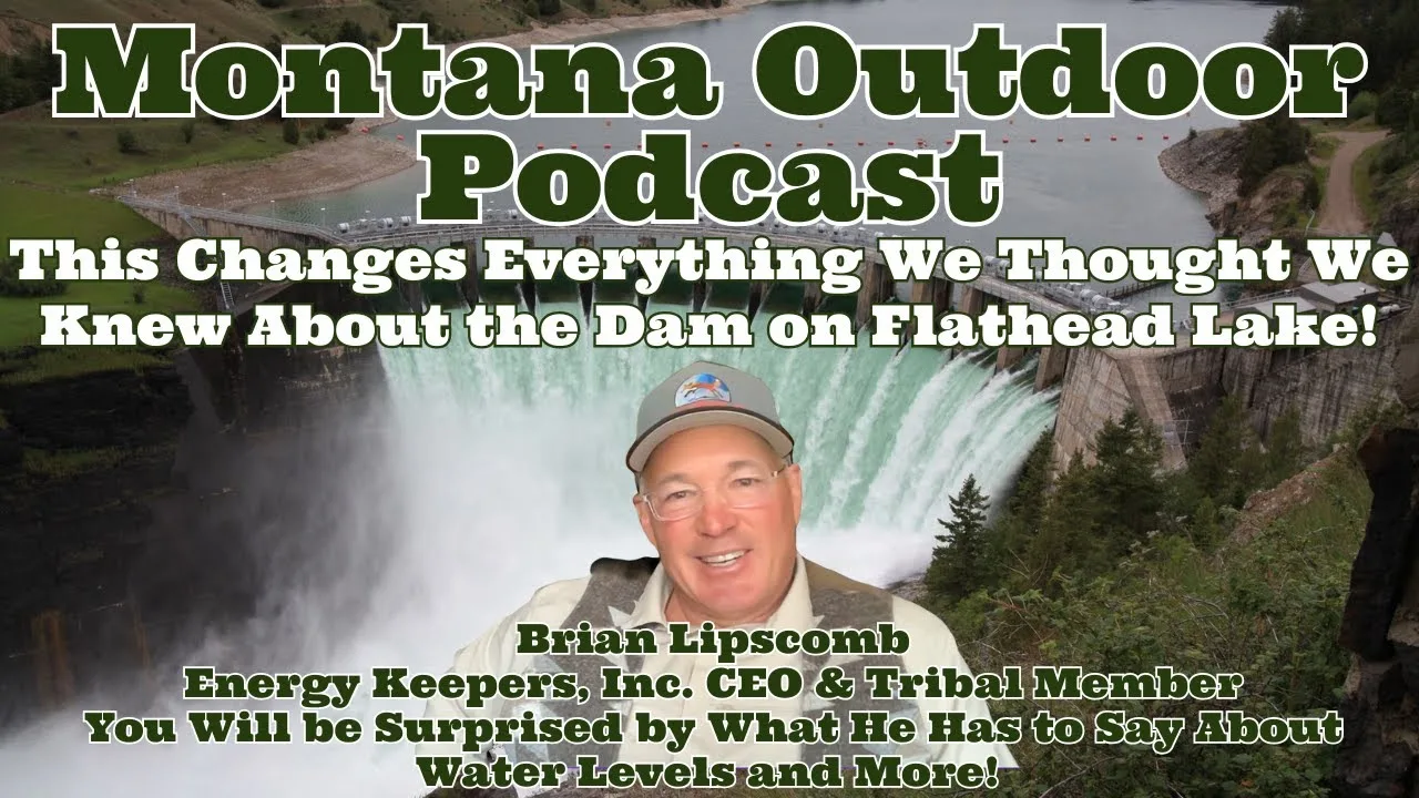 MORS Podcast: This Changes Everything We Thought We Knew About the Dam on Flathead Lake!