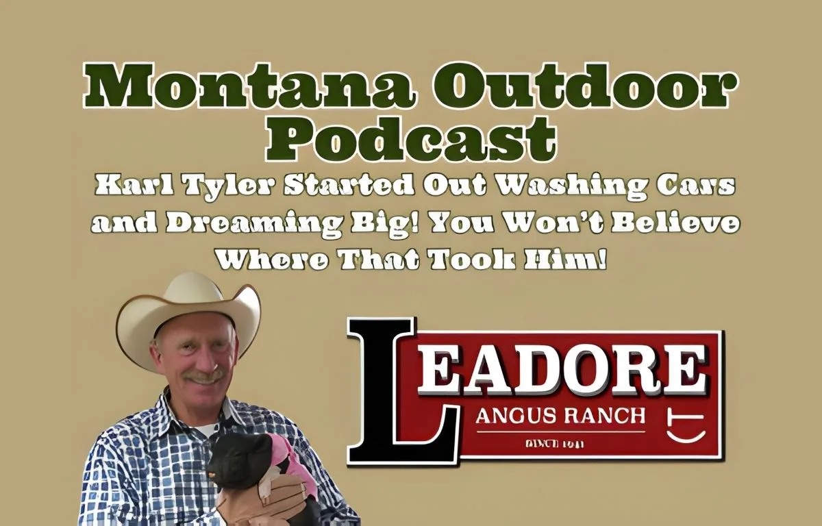 From Car Wash Bay to Ranch Dream: Karl Tyler’s Gritty Journey (Montana Outdoor Podcast Sneak Peek)