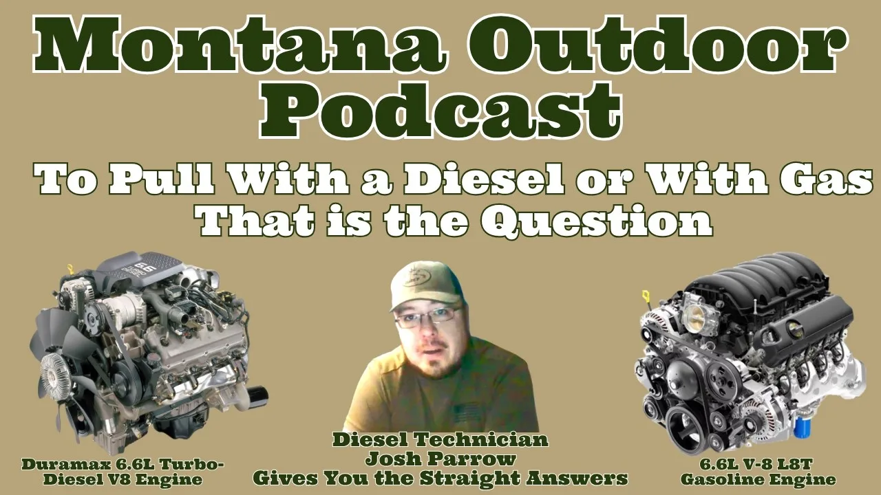 MORS Podcast: To Pull With a Diesel or With GasThat is the Question! Find Out What is Best for You!